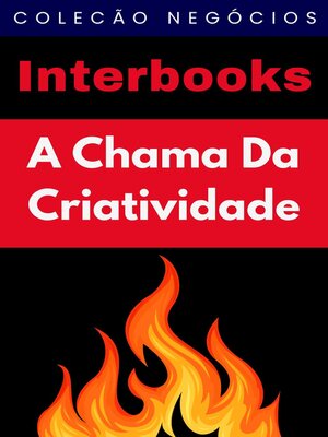 cover image of A Chama Da Criatividade